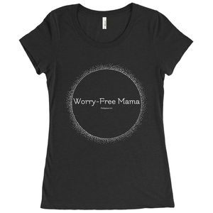 WORRY-FREE MAMA T-Shirt