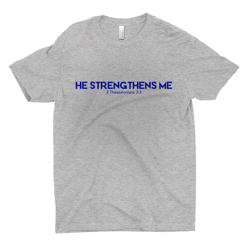 HE STRENGTHENS ME Mens T-Shirt