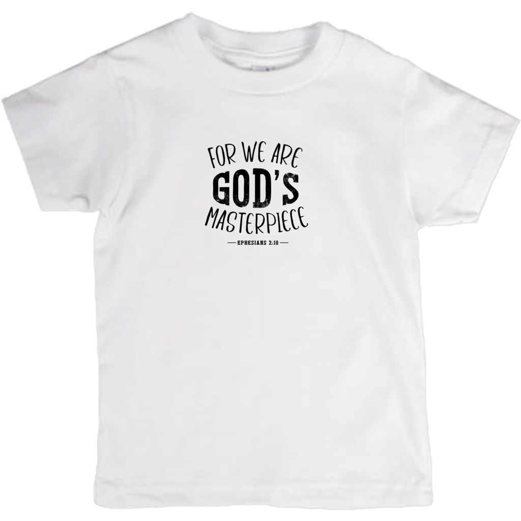 FOR WE ARE GOD'S MASTERPIECE T-Shirts (Youth Sizes)