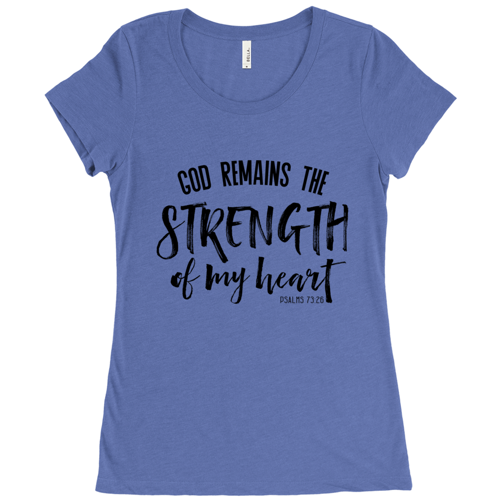 GOD REMAINS THE STRENGTH OF MY HEART WOMENS T-SHIRT