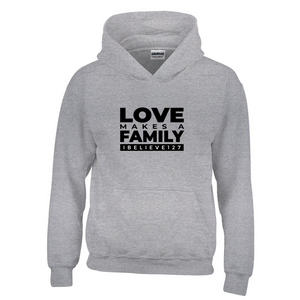 LOVE MAKES A FAMILY Hoodies (Youth Sizes)