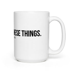 THINK ABOUT THESE THINGS Mugs